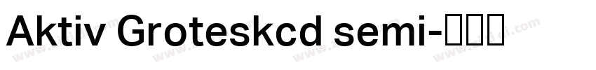 Aktiv Groteskcd semi字体转换
